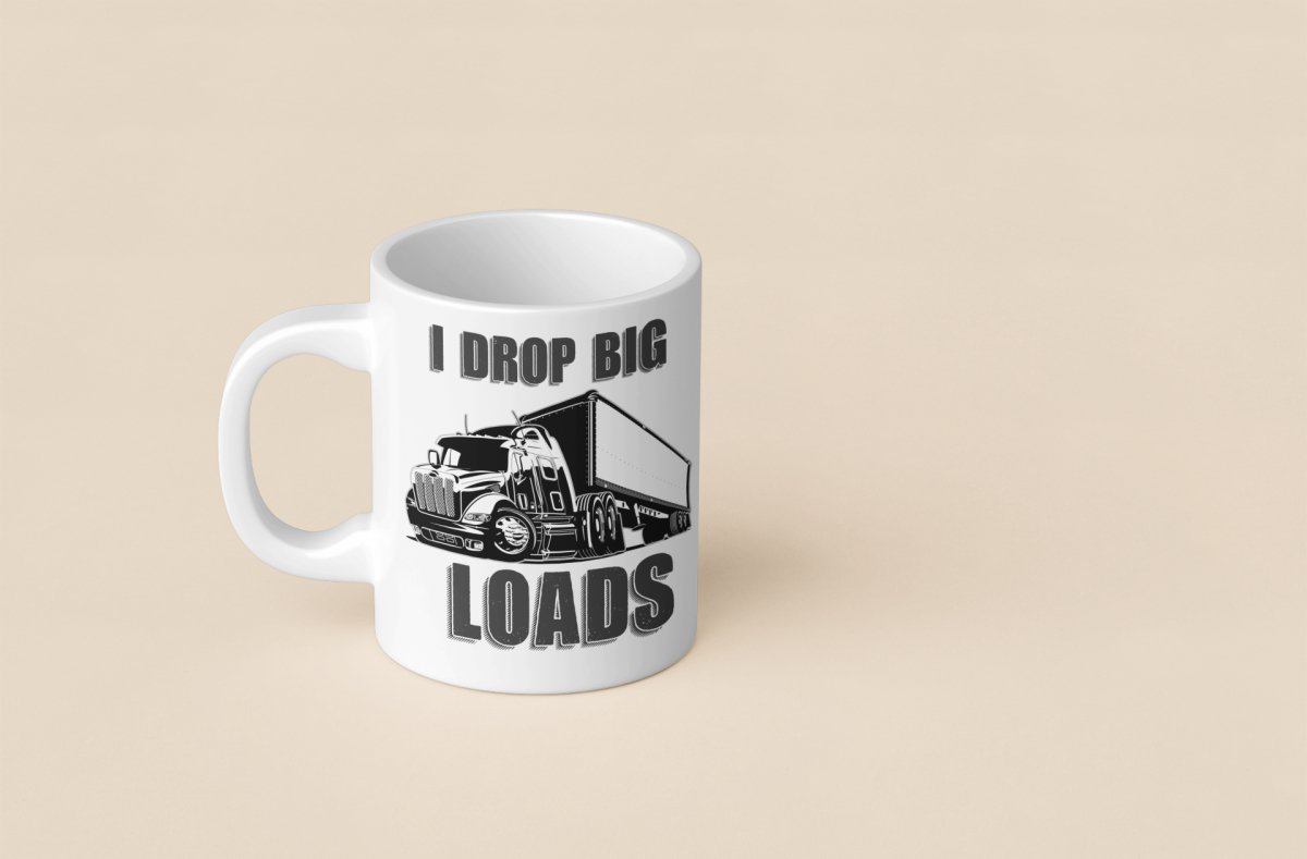 I drop Big Loads - Custom Coffee Mug - Lynn's T Shirts and Designs