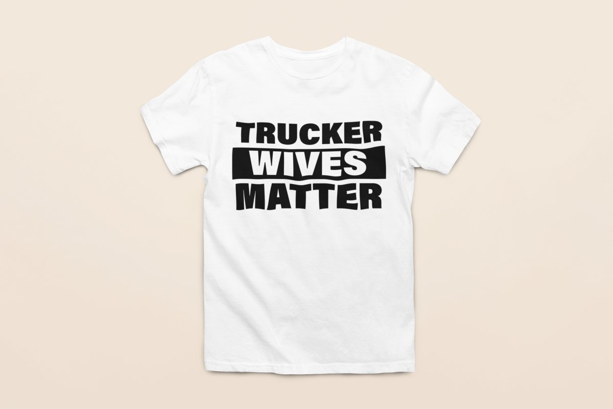 Trucker Wives Matter - Custom T-Shirt - Lynn's T Shirts and Designs